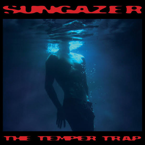 The Temper Trap regresa con Sungazer, su primer álbum de estudio en más de diez años